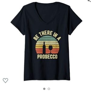 NWT V Neck Be There In A Prosecco Graphic Tshirt